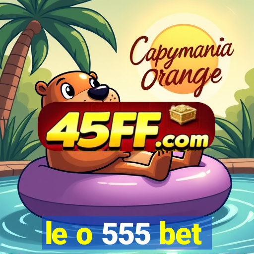 le o 555 bet